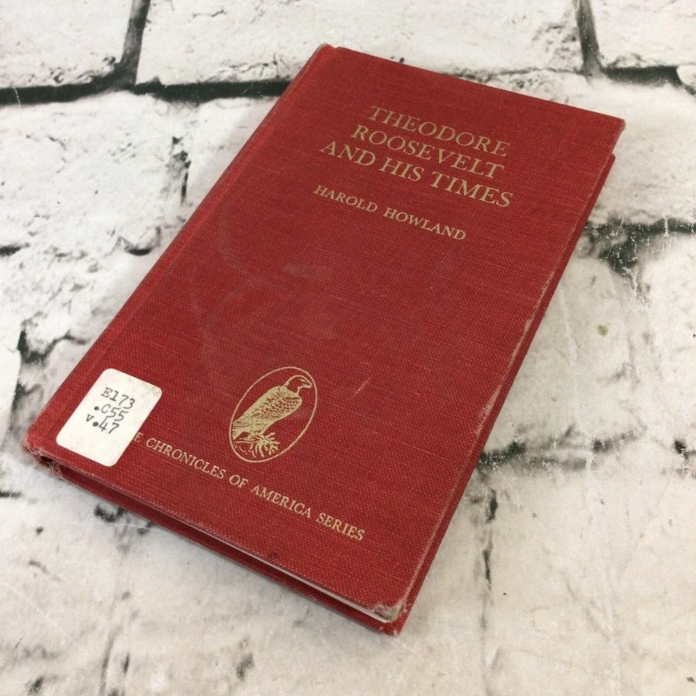 1921 THEODORE ROOSEVELT & HIS TIMES Yale Chronicles 1972 Harold Howland